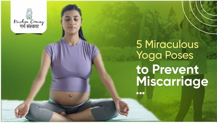 five-miraculous-yoga-poses-to-avoid-miscarriage-during-pregnancy-krishna-coming-garbh-sanskar