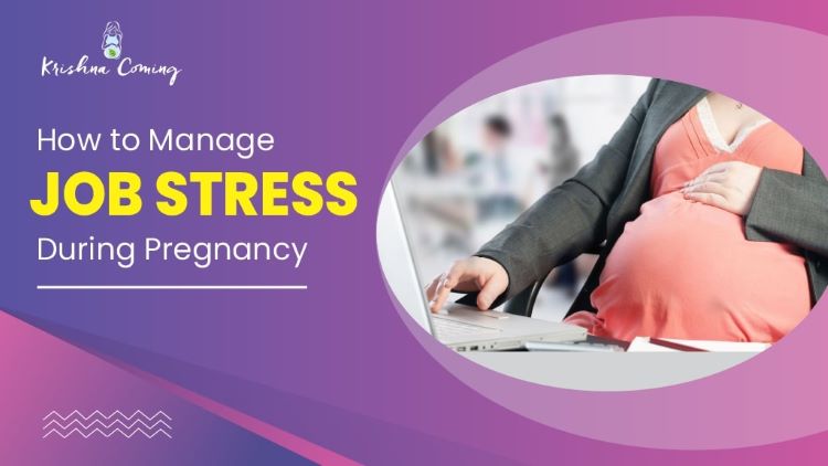 how-to-manage-job-stress-during-pregnancy-krishna-coming-garbh-sanskar