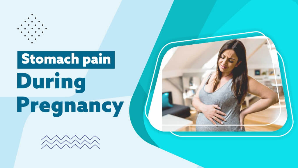 Stomach Pain During Pregnancy Causes & Treatment Krishna Coming